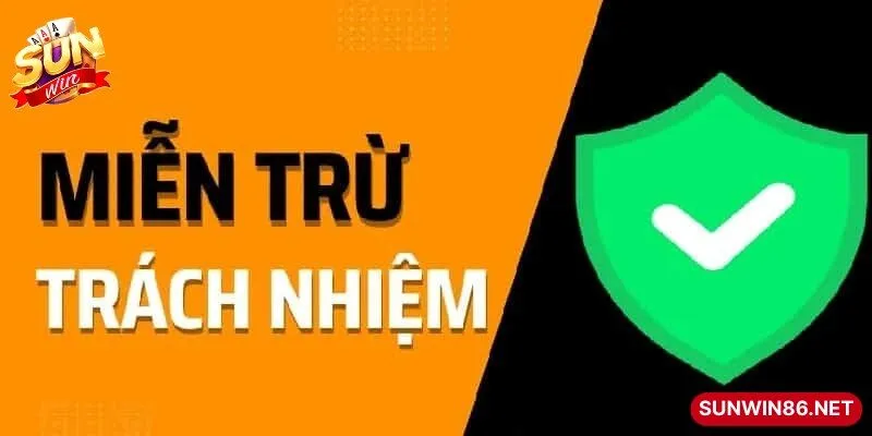 Hệ thống miễn trừ trách nhiệm được xây dựng rõ ràng, công bằng
